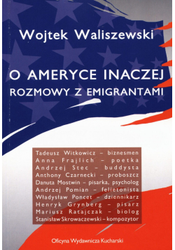O Ameryce inaczej rozmowy z emigrantami
