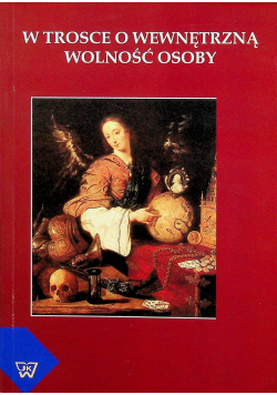 W trosce o wewnętrzną wolność osoby