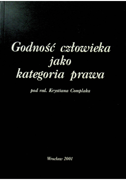 Godność człowieka jako kategoria prawa