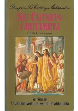 Sri Caitanya - Caritamrta Część Pierwsza