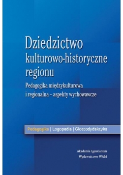 Dziedzictwo kulturowo - historyczne regionu