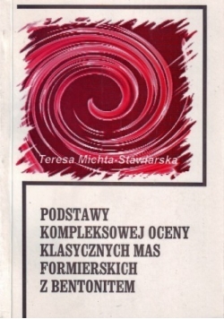 Podstawy kompleksowej oceny klasycznych mas formierskich z bentonitem