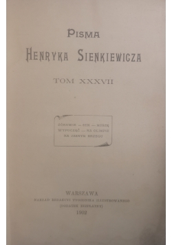 Pisma Henryka Sienkiewicza Tom XXXVII, 1902 r.