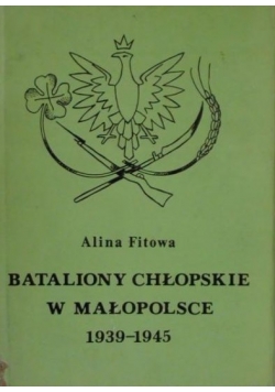 Bataliony chłopskie w Małopolsce 1939 - 1945