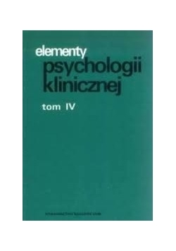 Elementy psychologii klinicznej tom IV