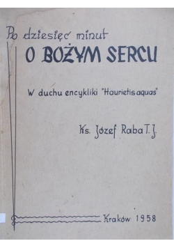 Raba Józef - Po dziesięć minut o Bożym sercu