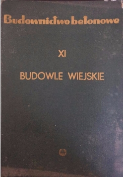 Budownictwo betonowe XI.  Budowle wiejskie