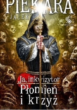 Świat inkwizytorów. Płomień i krzyż t. I