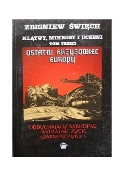 Klątwy mikroby i uczeni t. III Ostatni krzyżowiec Europy cz. I Oddychający sarkofag Warneńczyka?