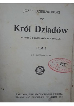 Król Dziadów - Tom I , 1910 r.