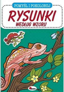 Pomyśl i pokoloruj Rysunki według wzoru