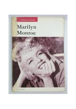 Własnymi słowami .Marilyn Monroe
