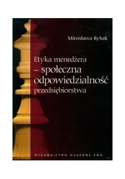 Etyka menedżera - społeczna odpowiedzialność przedsiębiorstwa