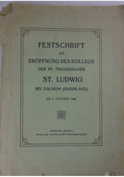 Festschrift zur eroffnung des kollegs St Ludwig 1909r.