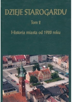 Dzieje Starogardu, tom 2. Historia miasta od 1920 roku