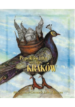 Pępek świat nazywa się Kraków