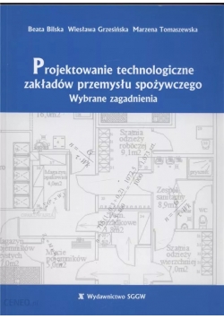 Projektowanie technologiczne zakładów przemysłu spożywczego