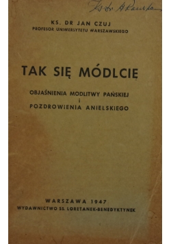 Tak się Módlcie ,1947 r.