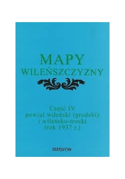 Mapy Wileńszczyzny, cz. IV
