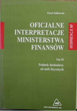 Oficjalne interpretacje ministerstwa finansów Tom III