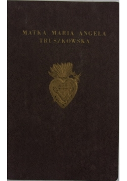 Matka Maria Agela Truszkowska tom I, 1949 r.