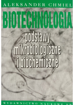Biotechnologia podstawy mikrobiologiczne i biochemiczne