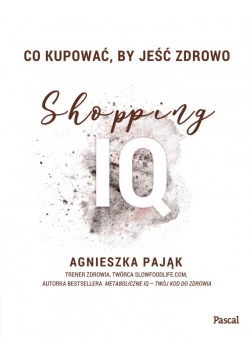 Co kupować by jeść zdrowo Shopping IQ