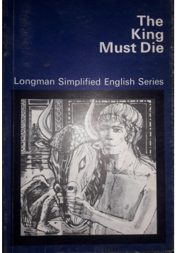 The king must die,longman simplified english series