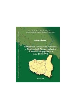 Kształcenie nauczycieli w Polsce w seminariach nauczycielskich i liceach pedagogicznych (1918-1970)
