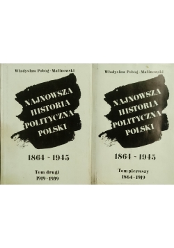 Najnowsza Historia Polityczna Polski 1864 - 1945 ,Tom I i II