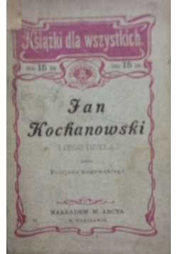Jak Kochanowski i jego dzieła, 1901 r.