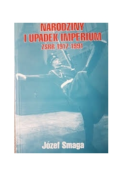 Narodziny i upadek imperium  ZSRR  1917-1991
