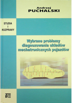 Wybrane problemy diagnozowania układów mechatronicznych pojazdów