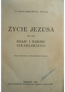 Życie Jezusa na tle Kraju i Narodu Izraelskiego, 1936r.