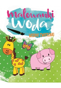 Malowanki wodą. Wesołe Zwierzaki