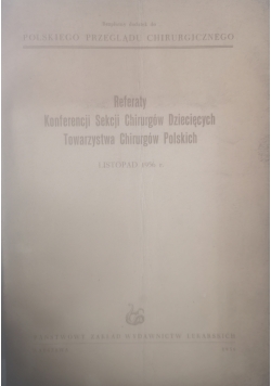 Referaty Konferencji Sekcji Chirurgów Dziecięcych Towarzystwa Chirurgów Polskich