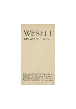 Wesele dramat w 3 aktach, 1903r.