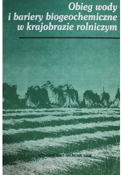 Obieg wody i bariery biogeochemiczne w krajobrazie rolniczym