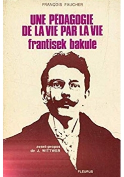 Une pedagogie de la vie par la vie