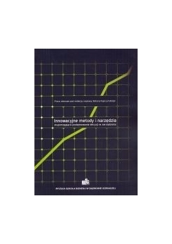 Innowacyjne metody i narzędzia wspomagające podejmowanie decyzji w zarządzaniu