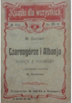 Czarnogórze i Albanja szkice z podróży, 1909 r.