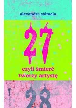 27, czyli śmierć tworzy artystę