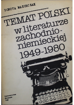 Temat Polski w literaturze zachodnioniemieckiej 1949 1980