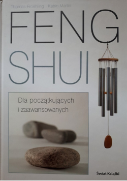 Feng Shui Dla początkujących i zaawansowanych