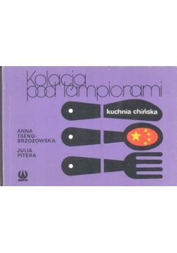 Kuchnia pod lampionami. Kuchnia Chińska