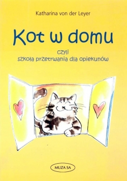Kot w domu. Szkoła przetrwania dla opiekunów