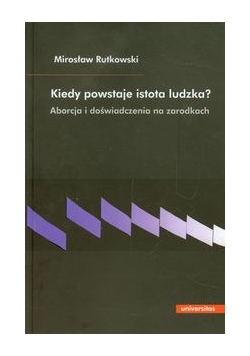 Kiedy powstaje istota ludzka?