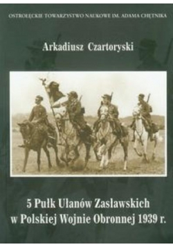 5 Pułk Ułanów Zasławskich w Polskiej Wojnie...