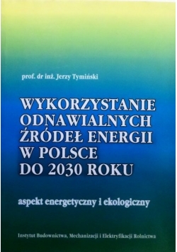Wykorzystanie odnawialnych źródeł energii w Polsce do 2030 roku