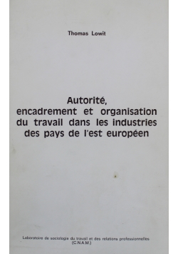 Autorite encadrement et organisation du travail dans les industries